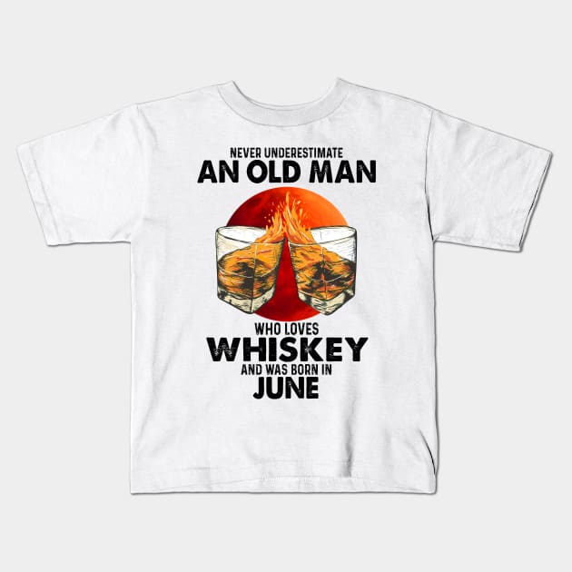 Never Underestimate An Old June Man Who Loves Whiskey Kids T-Shirt by trainerunderline